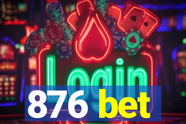 876 bet